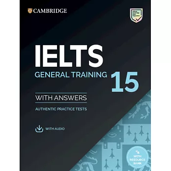 Ielts 15 General Training Student’’s Book with Answers with Audio with Resource Bank: Authentic Practice Tests