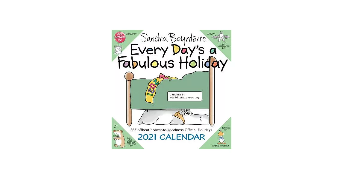 2021 Sandra Boynton’’s Every Day’’s a Fabulous Holiday Wall Calendar | 拾書所