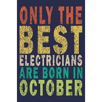 Only The Best Electricians Are Born In October: Funny Vintage Electrician Gifts Monthly Planner