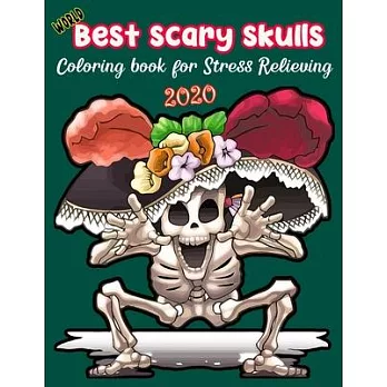 WORLD Best Scary Skulls Coloring book for Stress Relieving 2020: 54 Intricate Featuring Fun Day of the Dead Sugar Skulls Designs for Stress Relief and
