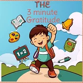 The 3 Minute Gratitude Journal for Kids: Practice 90 Days for Children Gratitude and Mindfulness
