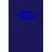 Vehicle Mileage Log Book: Mileage Expense Log Notebook - Mileage and Expense Log Book to Record Miles for Cars, Trucks, and Motorcycles, Busines