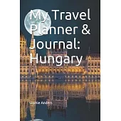 My Travel Planner & Journal: Hungary
