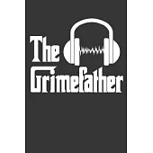 The Grimefather: Lyrics Notebook - College Rule Lined Music Writing Journal Grime Music Gift Rappers & Music Lovers (Songwriters Journa