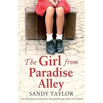 The Girl from Paradise Alley: A heartbreaking and absolutely unforgettable page-turner set in Ireland