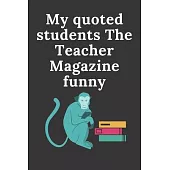 My quoted students: The Teacher Magazine funny