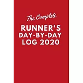 The complete runners day by day log 2020: the complete runners day by day log 2020 - Runner Training Log Book