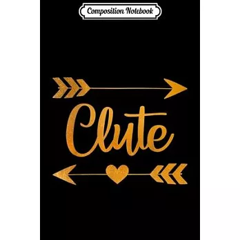 Composition Notebook: CLUTE TX TEXAS Funny City Home Roots USA Women Gift Journal/Notebook Blank Lined Ruled 6x9 100 Pages