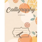 Calligraphy Workbook: Learn Hand Lettering Notepad Workbook Practice Paper Alphabet Lettering Artists Teaching Handwriting Art Paper For Beg