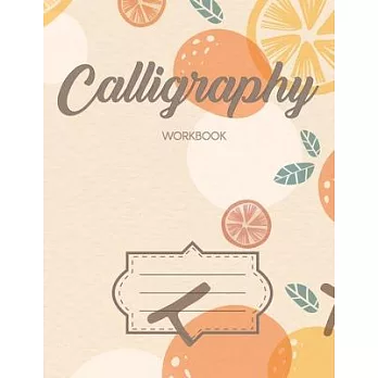 Calligraphy Workbook: Learn Hand Lettering Notepad Workbook Practice Paper Alphabet Lettering Artists Teaching Handwriting Art Paper For Beg