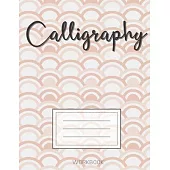 Calligraphy: Modern Calligraphy Script Writing Practice Grid for Slanted Lettering Blank Lined Alphabet Handwriting Notepad Artists