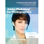 Adobe Photoshop Cs5 for Photographers: A Professional Image Editor’’s Guide to the Creative Use of Photoshop for the Macintosh and PC