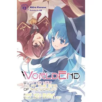Worldend: What Do You Do at the End of the World? Are You Busy? Will You Save Us? Ex