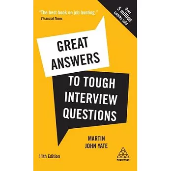 Great Answers to Tough Interview Questions: Your Comprehensive Job Search Guide with Over 200 Practice Interview Questions