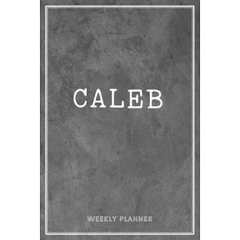 Caleb Weekly Planner: Organizer To Do List Academic Schedule Logbook Appointment Undated Personalized Personal Name Business Planners Record