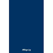 Navy mileage log: Vehicle Mileage Journal, Auto Mileage Log Book, mileage record, (5.25*8)INCH 100 pages, mileage log book for Vehicles,
