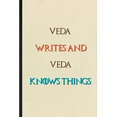 Veda Writes And Veda Knows Things: Novelty Blank Lined Personalized First Name Notebook/ Journal, Appreciation Gratitude Thank You Graduation Souvenir