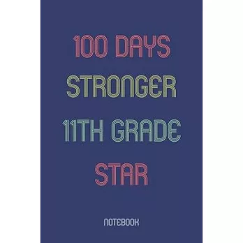 100 Days Stronger 11th Grade Star: Notebook