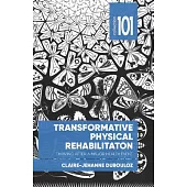 Transformative Physical Rehabilitation: Thriving After a Major Health Event