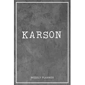 Karson Weekly Planner: Custom Name Undated Hand Painted Appointment To-Do List Additional Notes Chaos Coordinator Time Management School Supp