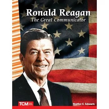 Primary Source Readers: Ronald Reagan: The Great Communicator