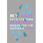 My Clit Gets Its Own Heartbeat Whenever I’’m Around You: Lesbian Pride Gift Idea For LGBT Gay Bisexual Transgender