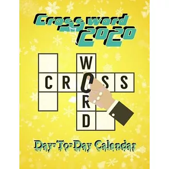 Crossword 2020 Day-To-Day Calendar: New York Times Crossword Puzzle Books, Cussword Puzzles! Crosswords for Adults Crossword Puzzles and Word Searches