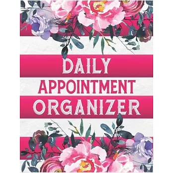 Daily Appointment Organizer: Appointment Planner For Women, Hourly Appointments Notebook For Hair Stylists, Beauty Salons, Nail Technicians, or Cli
