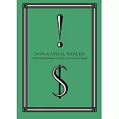 Non-Capital Wealth: On the Transformation of Money Into Its Other Forms