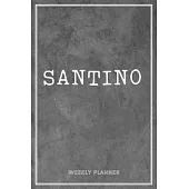 Santino Weekly Planner: Custom Name Personal To Do List Academic Schedule Logbook Organizer Appointment Student School Supplies Time Managemen