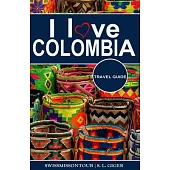 I love Colombia Travel Guide: Travel guide Colombia, Cartagena travel guide, Bogota travel guide, Medellin travel guide, Spanish travel phrase book,