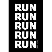 Run Log Book: Training Log & Running Workout Journal - Record Goals, Statistics, Race, Distance, Time, Weight, Calories, Heart Rate