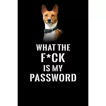 What The F*CK Is My Password, Basenji: Password Book Log & Internet Password Organizer, Alphabetical Password Book, password book Basenji and Notebook