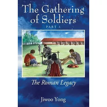 The Gathering of Soldiers: The Roman Legacy Part 1
