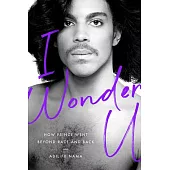 I Wonder U: How Prince Went Beyond Race and Back