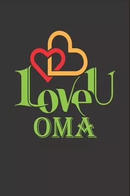I Love You Oma: Fill In The Blank Book To Show Love And Appreciation To Oma For Oma’’s Birthday Or Valentine’’s Day To Write Reasons Why