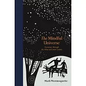 The Mindful Universe: A Journey Through the Inner and Outer Cosmos
