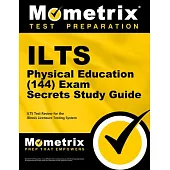 Ilts Physical Education (144) Exam Secrets Study Guide: Ilts Test Review for the Illinois Licensure Testing System