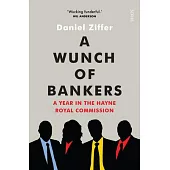 A Wunch of Bankers: A Year in the Hayne Royal Commission