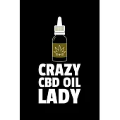 Crazy CBD Oil Lady: Blank Lined Journal - Office Notebook - Writing Creativity - Meeting Notes - Documentation