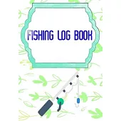 Fishing Log Book April: Reviews Fishing Log Book 110 Pages Cover Matte Size 7x10 Inches - Tips - Little # Ultimate Good Print.