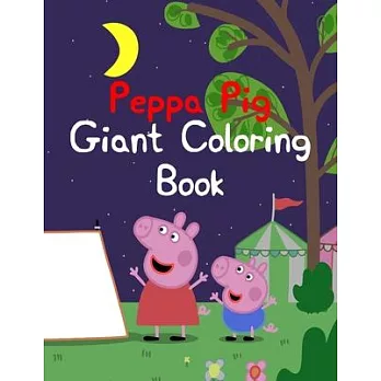 Peppa Pig Giant Coloring Book: Peppa Pig Giant Coloring Book. Peppa Pig Coloring Books For Toddlers. Peppa Pig Coloring Book. 25 Pages - 8.5＂ x 11＂