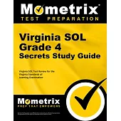 Virginia Sol Grade 4 Secrets Study Guide: Virginia Sol Test Review for the Virginia Standards of Learning Examination