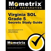Virginia Sol Grade 5 Secrets Study Guide: Virginia Sol Test Review for the Virginia Standards of Learning Examination