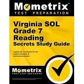 Virginia Sol Grade 7 Reading Secrets Study Guide: Virginia Sol Test Review for the Virginia Standards of Learning Examination