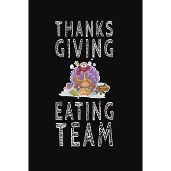 Thanks Giving Eating Team: Blank Lined Journal Thank Gift for Team, Teamwork, New Employee, Coworkers, Boss, Bulk Gift Ideas