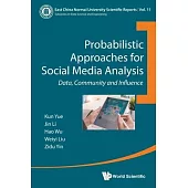 Probabilistic Approaches for Social Media Analysis: Data, Community and Influence
