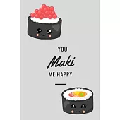 You Maki Me Happy: Novelty Sushi Notebook Small Lined Notebook