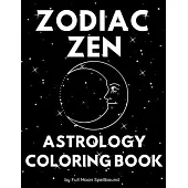Zodiac Zen Astrology Coloring Book: Simple and Easy Coloring Book Including All 12 Zodiac Signs (8.5