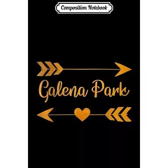 Composition Notebook: GALENA PARK TX TEXAS Funny City Home Roots USA Women Gift Journal/Notebook Blank Lined Ruled 6x9 100 Pages